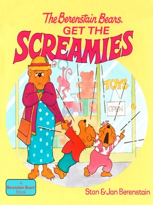 cover image of The Berenstain Bears Get the Screamies